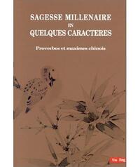 Image de SAGESSE MILLENAIRE EN QUELQUES CARACTERES - EDITION BILINGUE