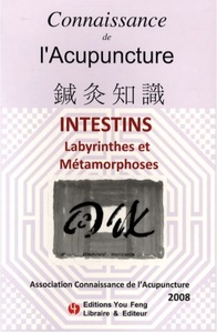 Picture of CONNAISSANCE DE L'ACUPUNCTURE 2008 - INTESTINS : LABYRINTHES ET METAMORPHOSES