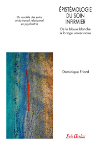 Picture of Épistémologie du soin infirmier, De la blouse blanche à la toge universitaire