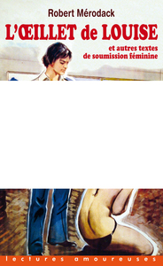 Image de L'Oeillet de Louise et autres textes de soumission féminine