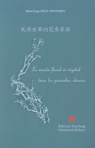 Picture of Le monde floral et végétal dans les proverbes chinois