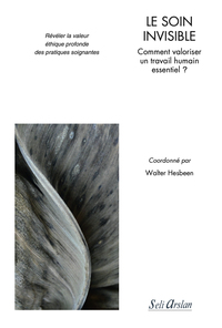 Picture of Le soin invisible - Comment valoriser un travail humain essentiel ?