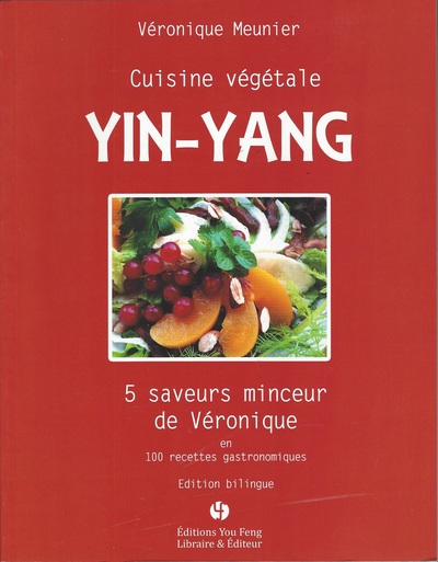 Image de Cuisine végétale, yin-yang - 5 saveurs minceur de Véronique en 100 recettes gastronomiques