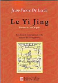 Picture of LE YI JING PRECISIONS HISTORIQUES FONDEMENTS HISTORIQUES DU TEXTE DU LIVRE DES CHANGEMENTS