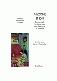 Image de Philosophie et soins. Concepts fondamentaux pour interroger sa pratique