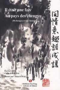 Picture of Il était une fois au pays des chengyu - 30 chengyu et leur histoire