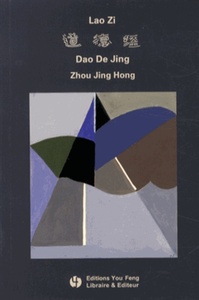 Image de DAO DE JING, TRADUCTION ET CALLIGRAPHIES ENERGIE ORIGINELLE (Bilingue Fr-Ch avec Pinyin, broché)