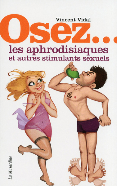Picture of Osez les aphrodisiaques et autres stimulants sexuels