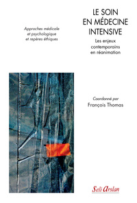 Image de Le soin en médecine intensive - Les enjeux contemporains en réanimation