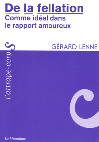 Picture of De la fellation - Comme idéal dans le rapport amoureux