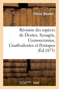 Image de Révision des espèces de Dentex, Synagris, Gymnocranius, Gnathodentex et Pentapus