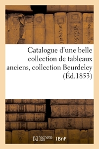 Picture of Catalogue d'une belle collection de tableaux anciens, collection Beurdeley