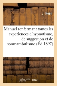 Picture of Manuel pratique et théorique, renfermant toutes les expériences d'hypnotisme