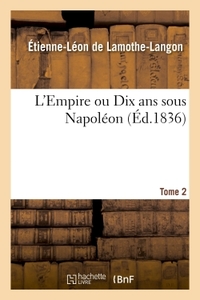 Picture of L'Empire ou Dix ans sous Napoléon. Tome 2