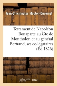 Picture of Testament de Napoléon Bonaparte au Cte de Montholon et au général Bertrand, ses co-légataires