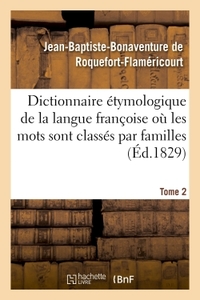 Image de Dictionnaire étymologique de la langue françoise où les mots sont classés par familles. Tome 2