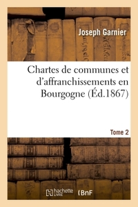 Picture of Chartes de communes et d'affranchissements en Bourgogne. Tome 2