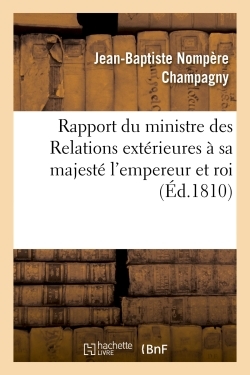 Picture of Rapport du ministre des Relations extérieures à sa majesté l'empereur et roi