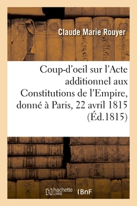 Picture of Coup-d'oeil sur l'Acte additionnel aux Constitutions de l'Empire, donné à Paris, le 22 avril 1815