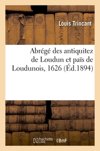 Picture of Abrégé des antiquitez de Loudun et païs de Loudunois, 1626
