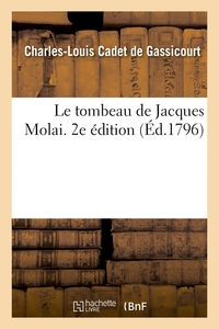 Picture of Le tombeau de Jacques Molai ou Histoire secrète et abrégée des initiés, anciens et modernes