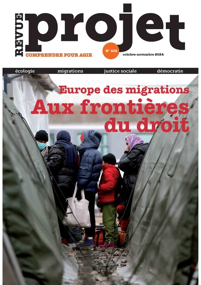 Picture of Revue Projet N°402 : Europe des migrations. Aux frontières du droit- Novembre-Décembre 2024