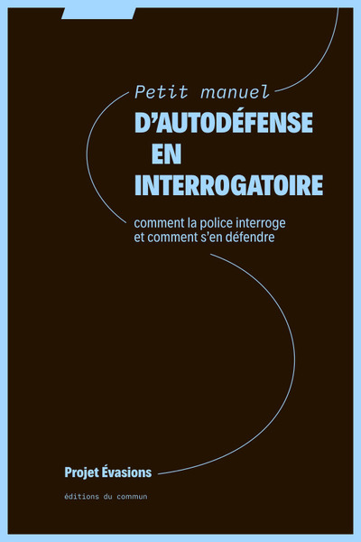 Picture of Petit manuel d'autodéfense en interrogatoire
