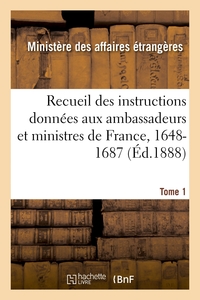 Picture of Recueil des instructions données aux ambassadeurs et ministres de France, 1648-1687