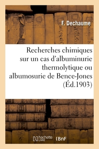 Picture of Recherches chimiques sur un cas d'albuminurie thermolytique ou albumosurie de Bence-Jones