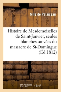 Picture of Histoire de Mesdemoiselles de Saint-Janvier, les deux seules blanches sauvées du massacre