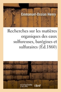 Image de Recherches chimiques et médicales sur les matières organiques des eaux sulfureuses