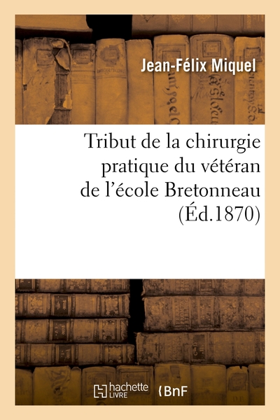 Picture of Tribut de la chirurgie pratique du vétéran de l'école Bretonneau