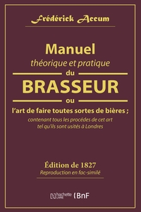 Image de Manuel théorique et pratique du brasseur, ou L'art de faire toutes sortes de bière