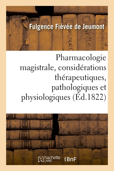 Picture of Pharmacologie magistrale, avec des considérations thérapeutiques, pathologiques et physiologiques