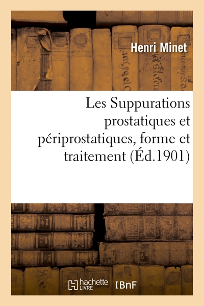 Picture of Les Suppurations prostatiques et périprostatiques, forme et traitement