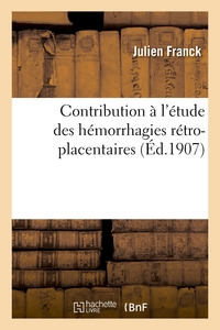 Picture of Contribution à l'étude des hémorrhagies rétro-placentaires