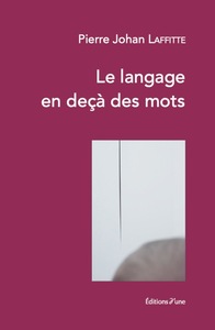 Picture of Le Langage en deçà des mots