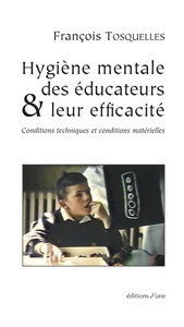 Picture of Hygiène mentale des éducateurs et leur efficacité. Conditions techniques et conditions matérielles