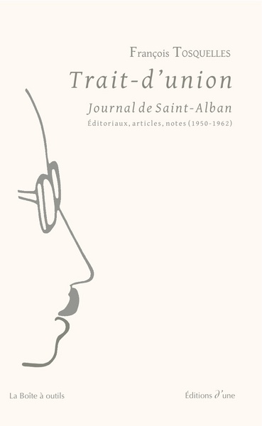 Image de Trait-d'union, Journal de Saint-Alban. Éditoriaux, articles, notes (1950-1962)