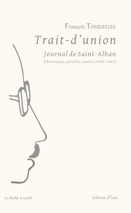 Image de Trait-d'union, Journal de Saint-Alban. Éditoriaux, articles, notes (1950-1962)