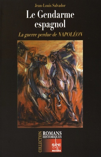 Picture of Le Gendarme espagnol - La guerre perdue de Napoléon