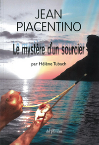 Image de Jean Piacentino Le mystère d'un sourcier