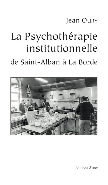 Image de La Psychothérapie institutionnelle de Saint-Alban à La Borde