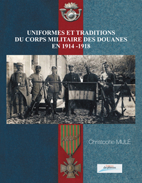 Picture of Uniformes et traditions du corps militaire des douanes en 1914-1918