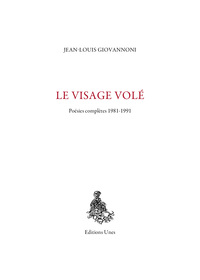 Picture of Le Visage volé : poésies complètes 1981-1991