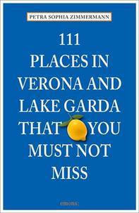 Image de 111 Places in Verona and Lake Garda That You Must Not Miss /anglais