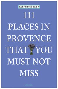 Picture of 111 Places in Provence That You Must Not Miss /anglais