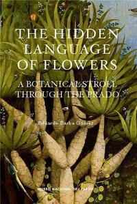 Picture of The Hidden Language of Flowers: A Botanical Stroll Through the Prado /anglais
