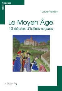 Image de MOYEN AGE - 10 SIECLES D'IDEES RECUES