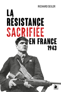 Picture of La Résistance sacrifiée en France, 1943
